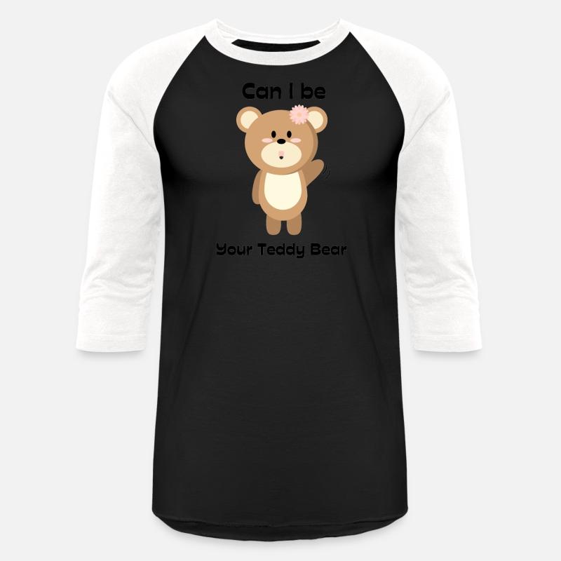 Can I be your Teddy Bear