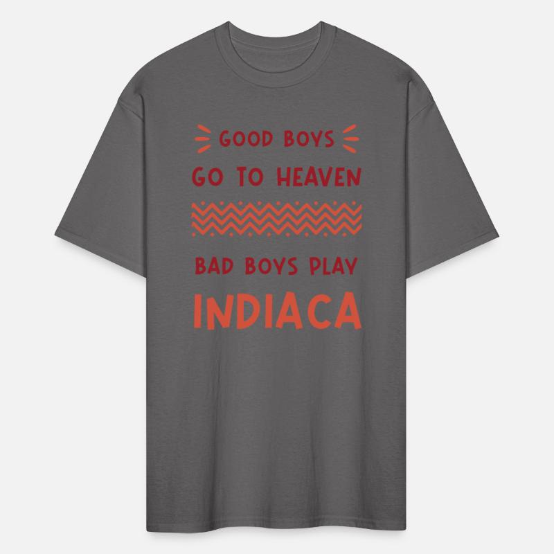 Good boys go to heaven, bad boys play Indiaca