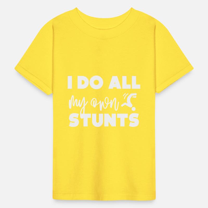 I do all my own stunts