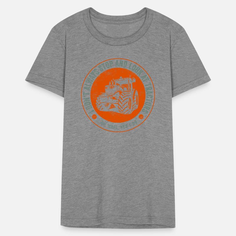 I Don't Always Stop And Look At Tractors