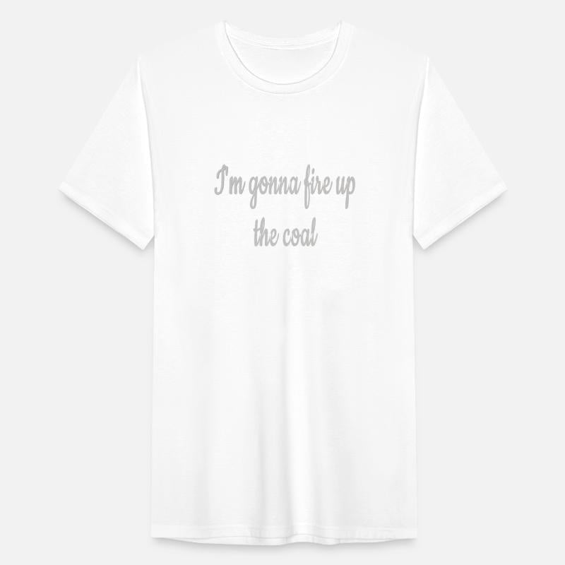 I'm gonna fire up the coal