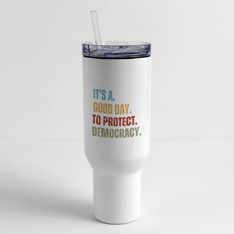 IT S A GOOD DAY TO PROTECT DEMOCRACY