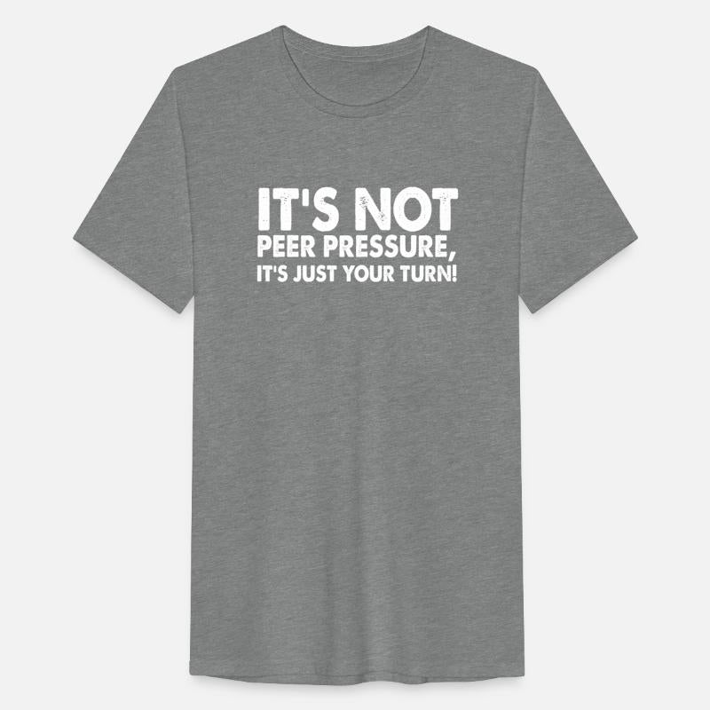 It's Not Peer Pressure, It's Just Your Turn