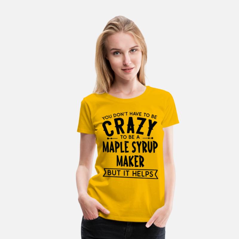 You Don't Have To Be A Crazy Maple Syrup Maker