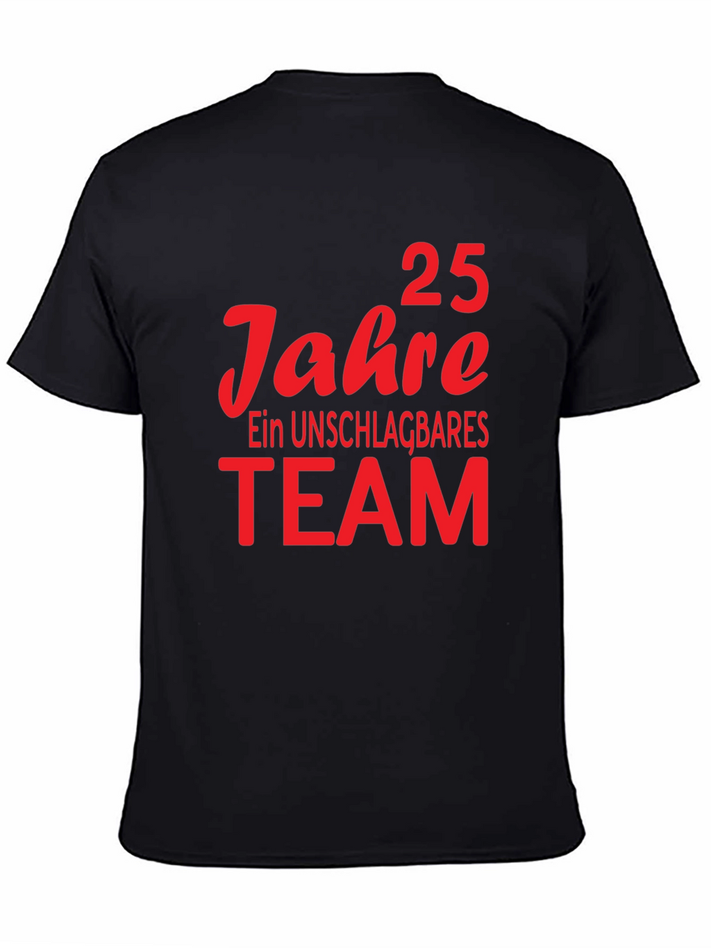 25 Jahre Team T-Shirt - Unschlagbares Team