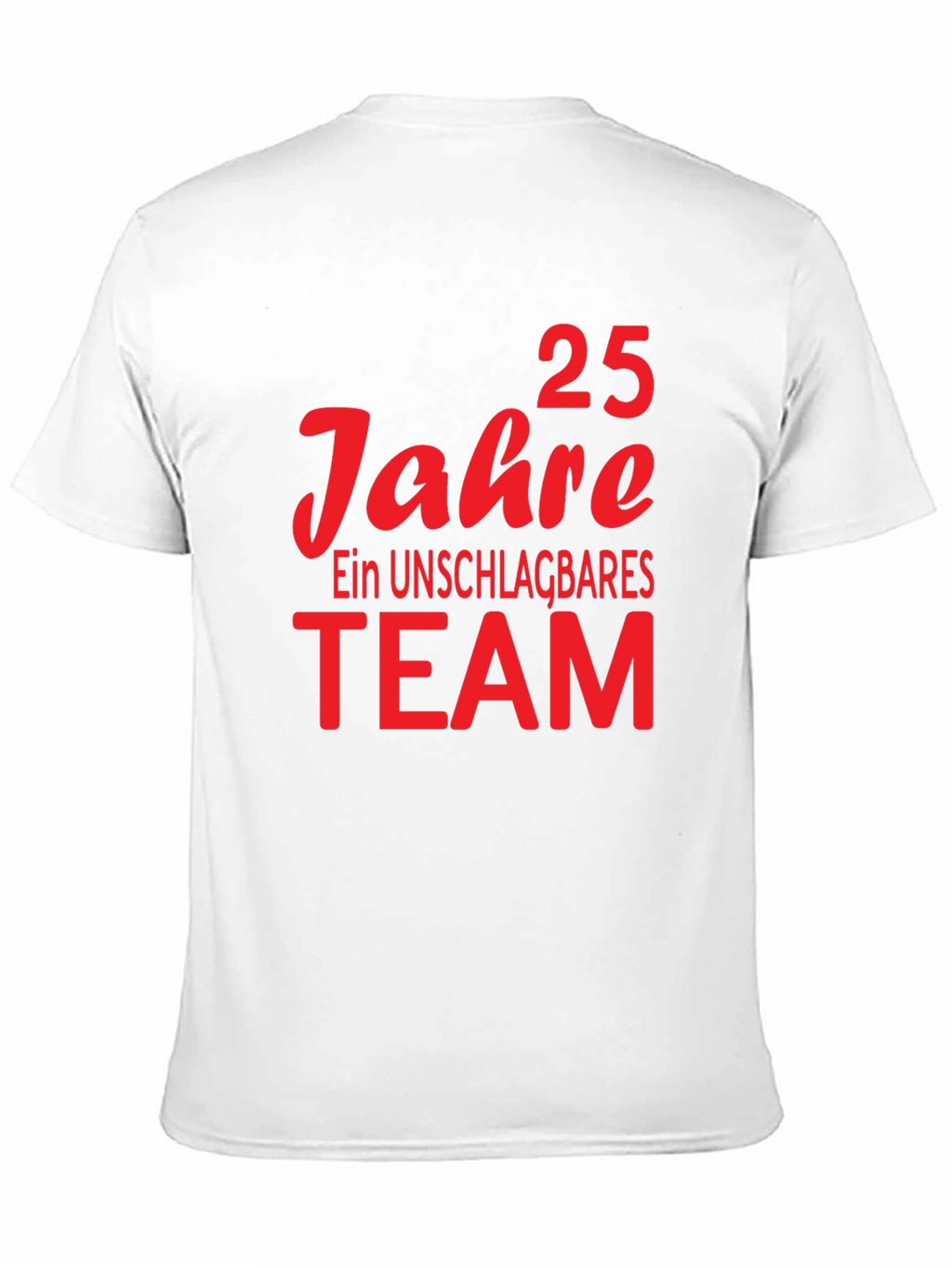25 Jahre Team T-Shirt - Unschlagbares Team