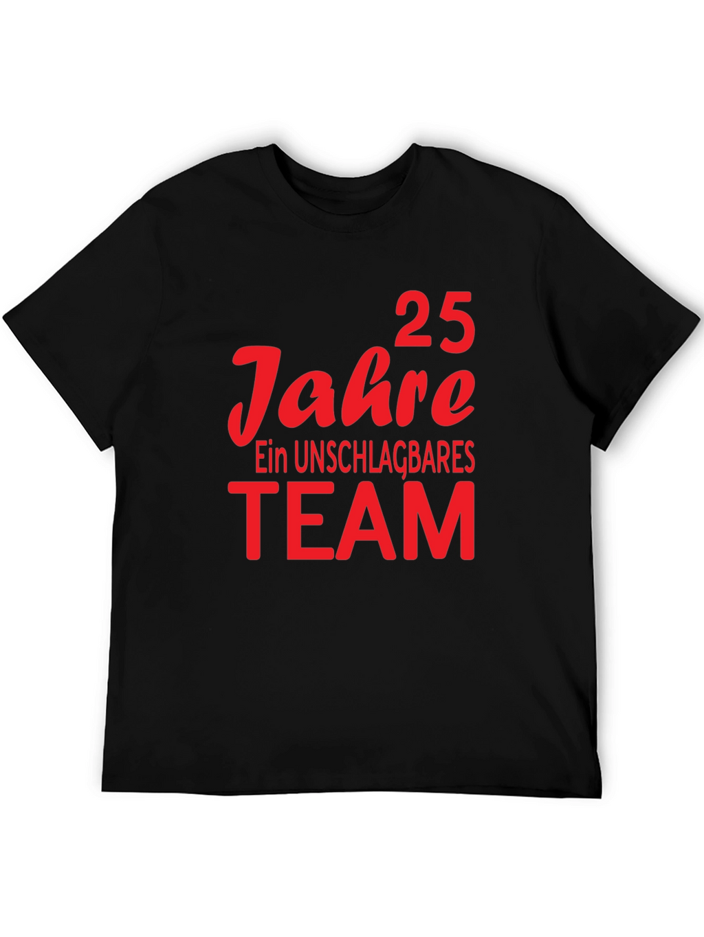 25 Jahre Team T-Shirt - Unschlagbares Team