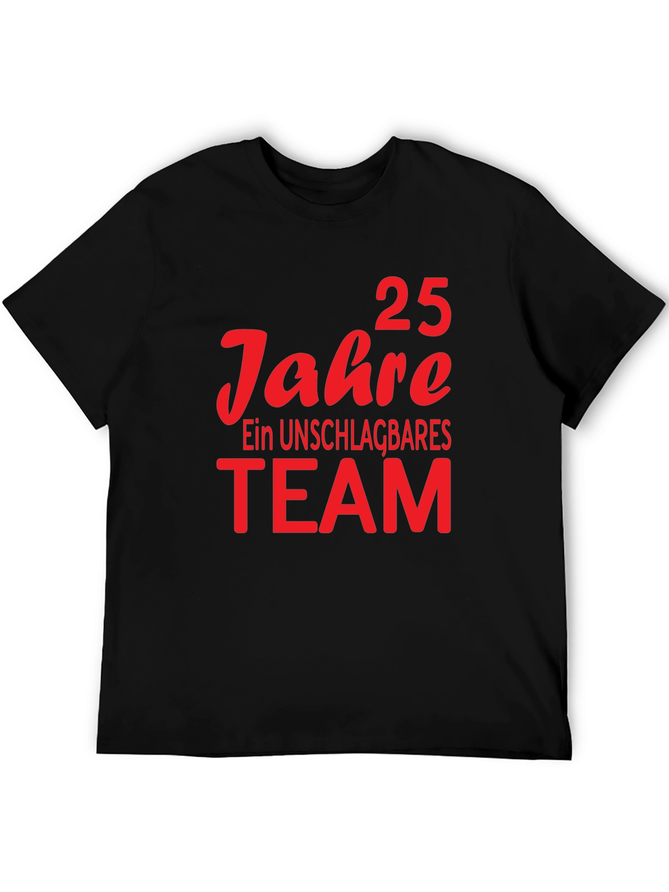 25 Jahre Team T-Shirt - Unschlagbares Team