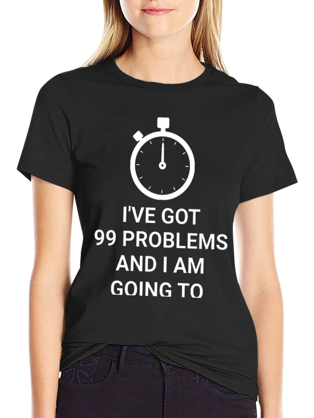 99 Problems Funny T-Shirt