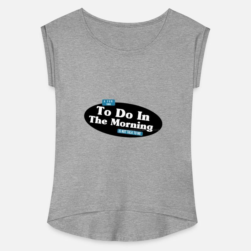 A Fun Thing To Do In the Morning Is Not Talk To Me