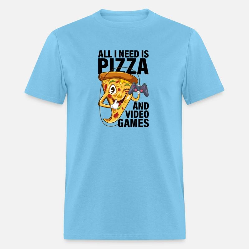 All I Need Is Pizza And Video Games