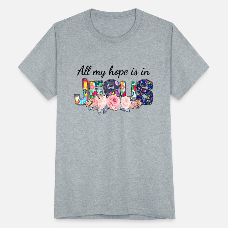 All My Hope Is In J.e.s.u.s Love God Apparel