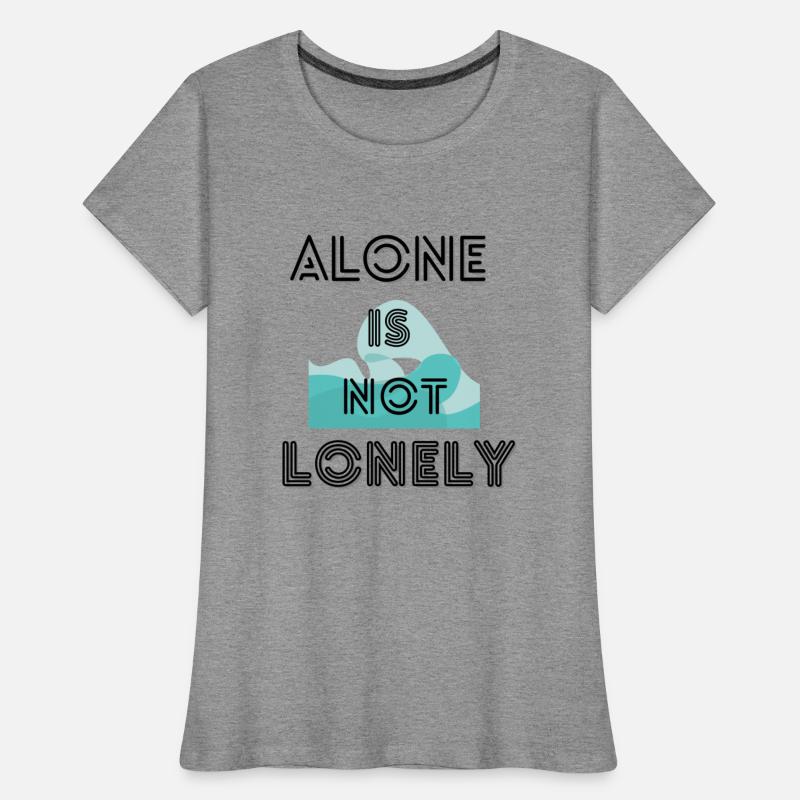 Alone is not lonely