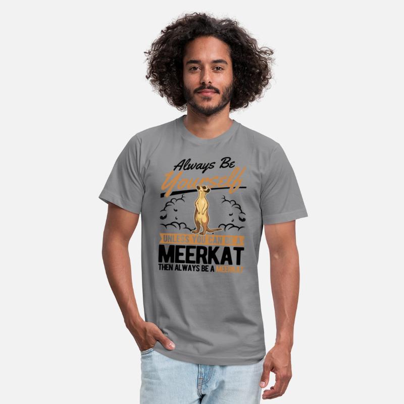 Always Be Yourself Meerkat Meerkats
