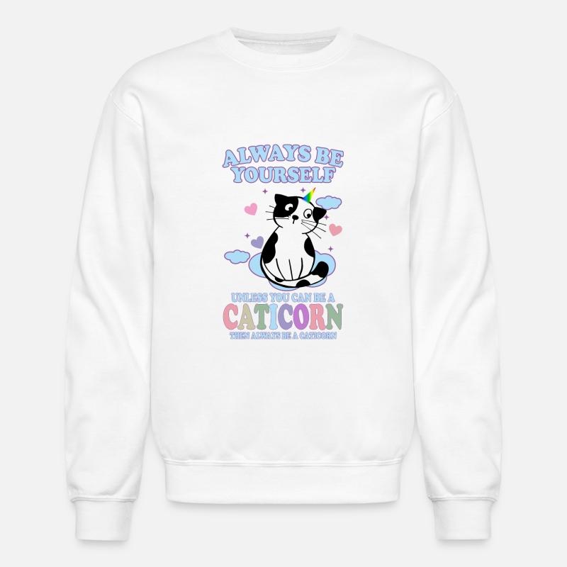 ALWAYS BE YOURSELF UNLESS YOU CAN BE A CATICORN