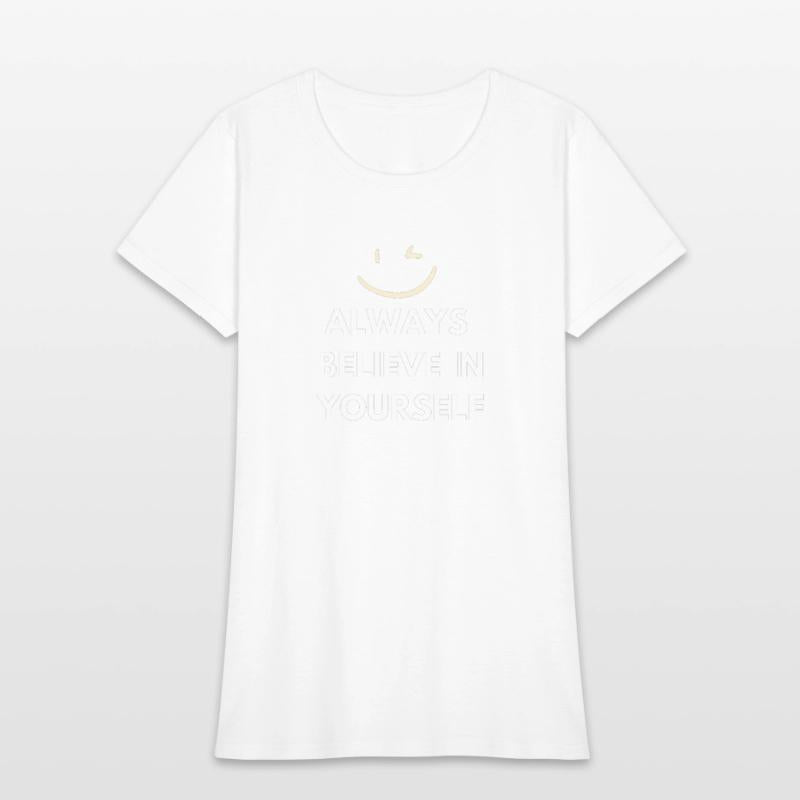 ALWAYS believe in yourself