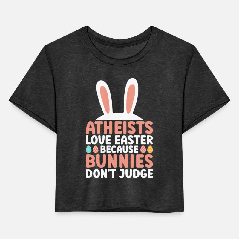 Atheists Love Easter Because Bunnies Don't Judge -