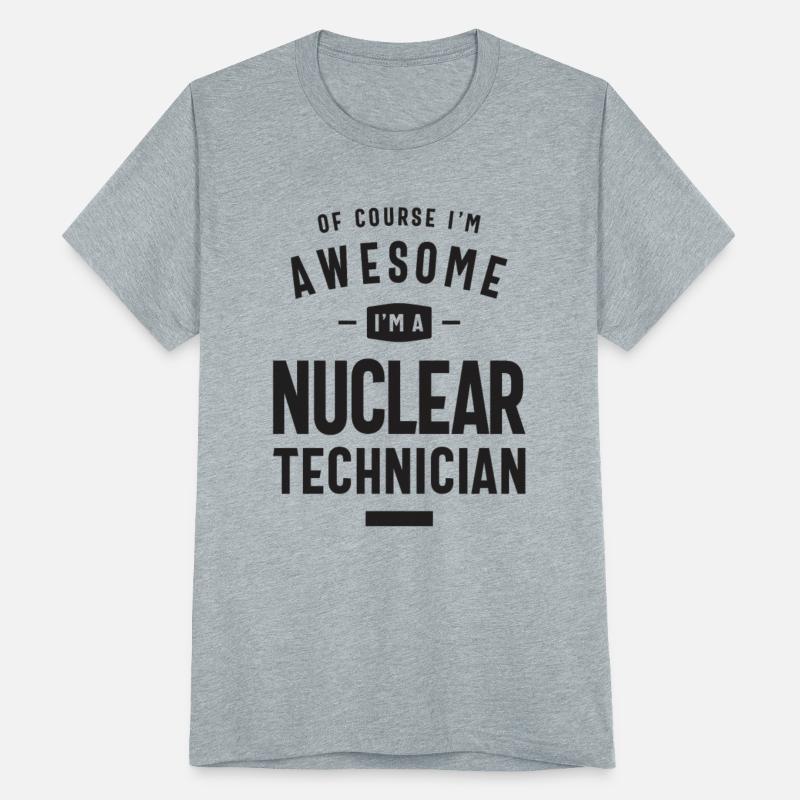 Awesome I'm a Nuclear Technician