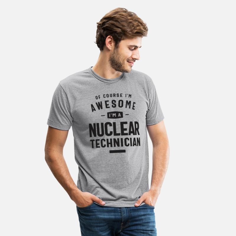 Awesome I'm a Nuclear Technician