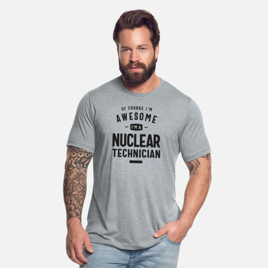 Awesome I'm a Nuclear Technician