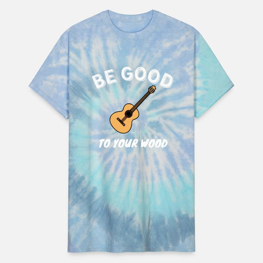 Be Good To Your Wood