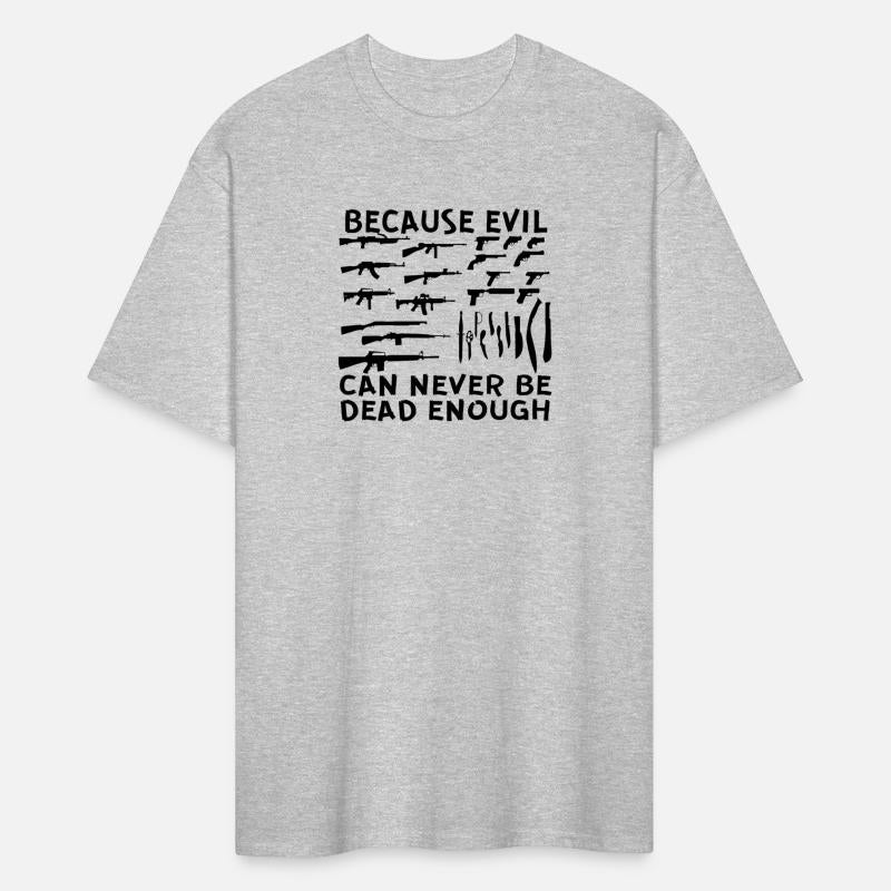 Because Evil Can Never Be Dead Enough ©