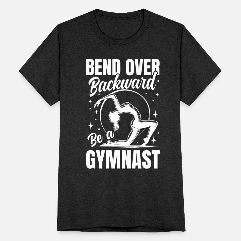Bend Over Backward Be A Gymnast for a Gymnast