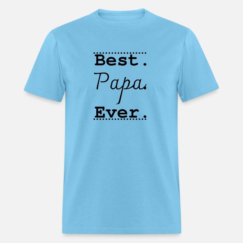 Best Papa Ever , Dad Best Dad Ever