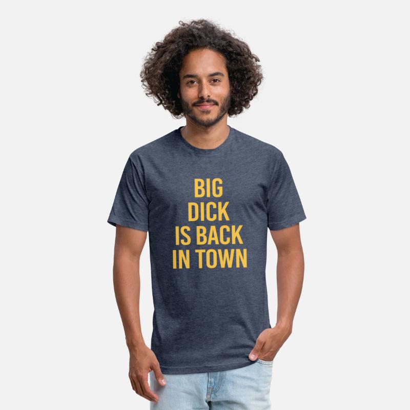 Big Dick Is Back In Town Quote Saying