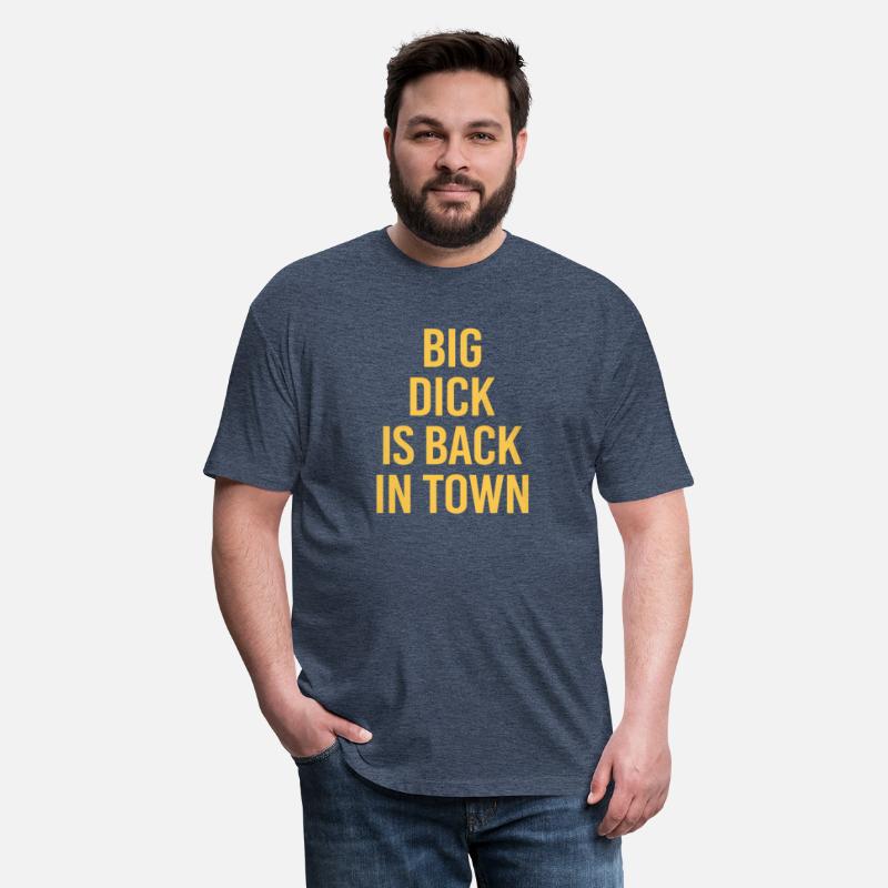 Big Dick Is Back In Town Quote Saying