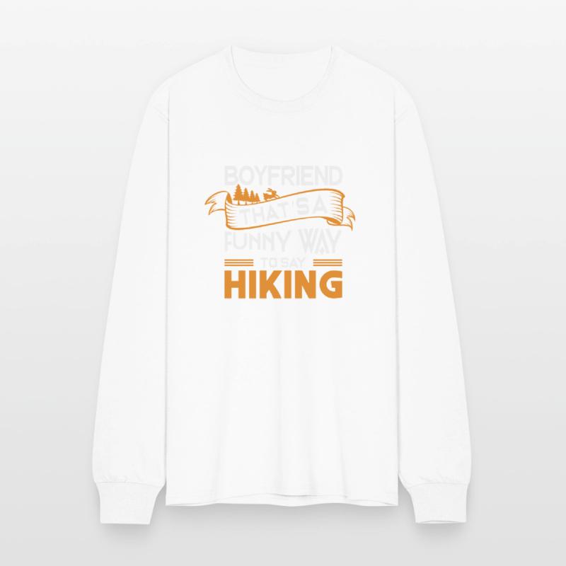 Boyfriend That s a funny way to say Hiking