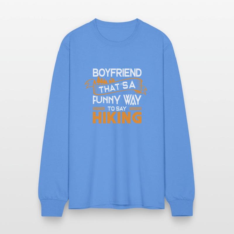 Boyfriend That s a funny way to say Hiking
