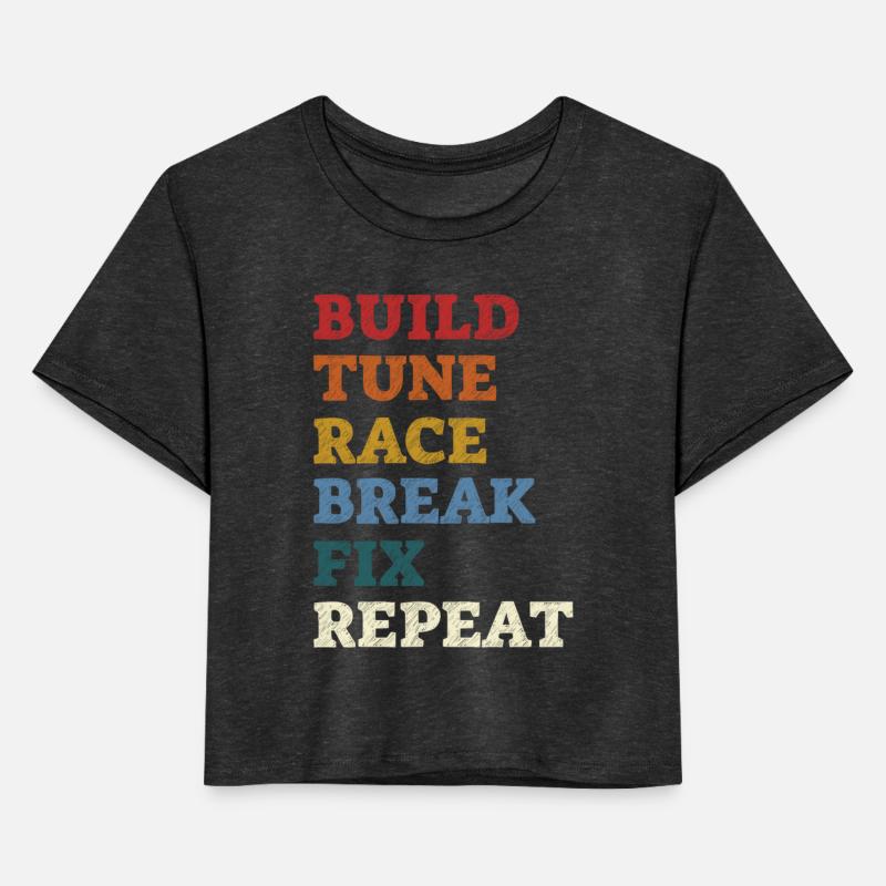 Build It Tune It Race It Break It Fix It Repeat
