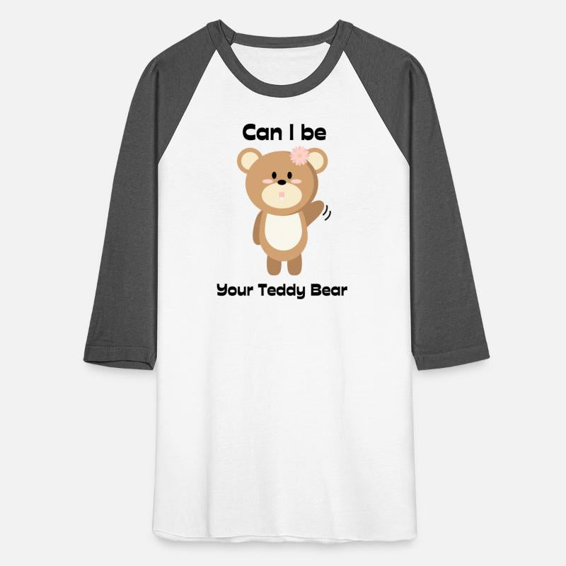 Can I be your Teddy Bear