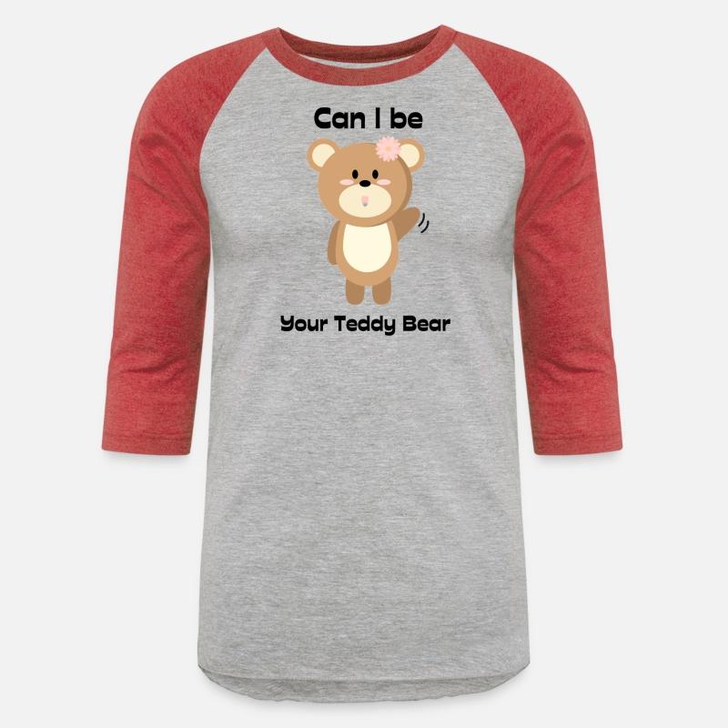 Can I be your Teddy Bear