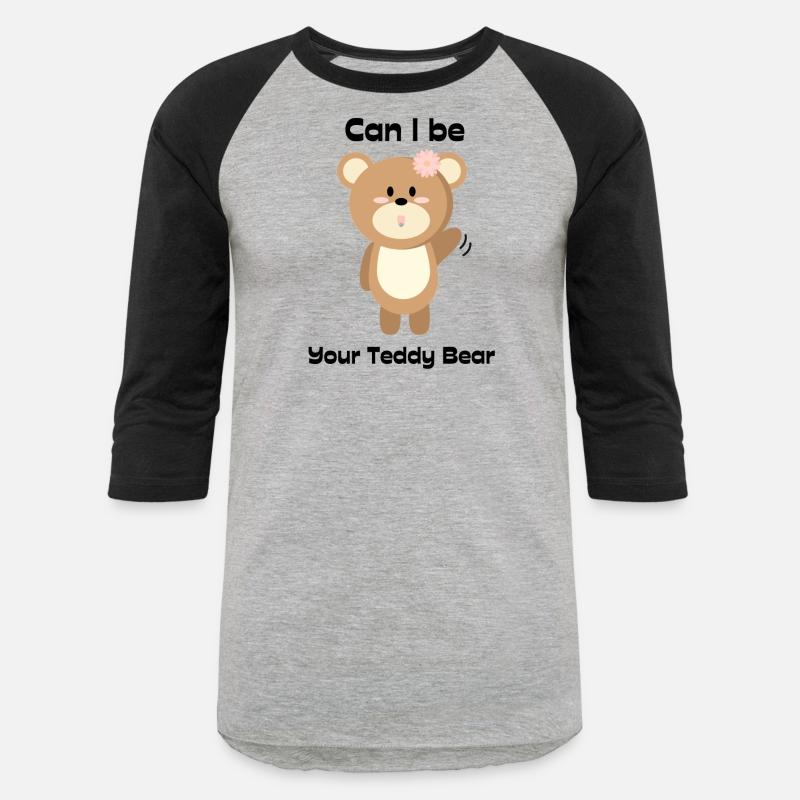 Can I be your Teddy Bear