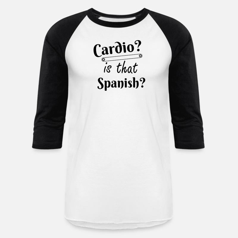 Cardio Is that Spanish humor