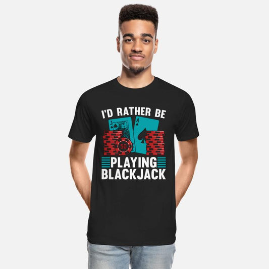 Classic Blackjack I'd Rather Be Playing Gambling