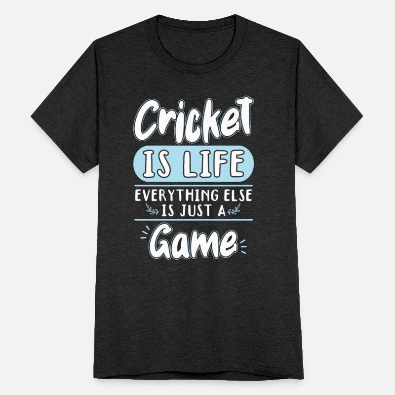 Cricket Is Life Everything Else Is Just Game