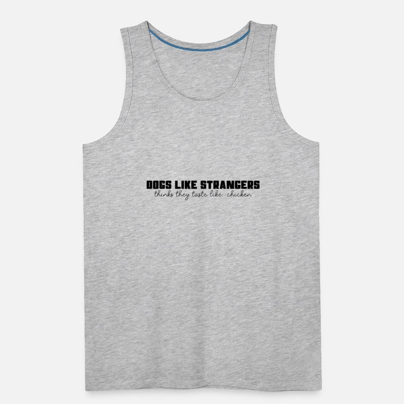 Dogs like strangers,custom dog's shirt.
