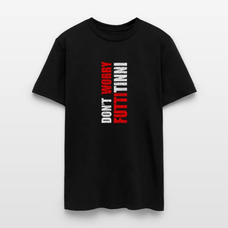 Don'T Worry Futtitinni Sicilian Word Sicily Sicili