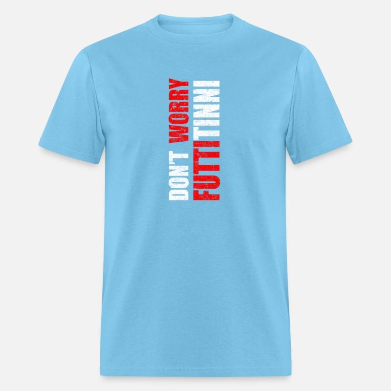 Don'T Worry Futtitinni Sicilian Word Sicily Sicili