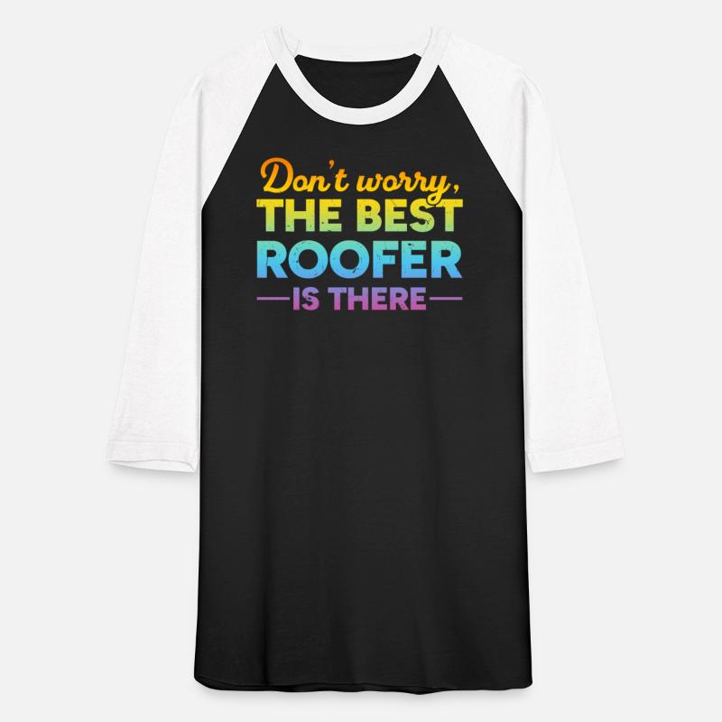 Don't Worry The Best Roofer Is There - Roofing