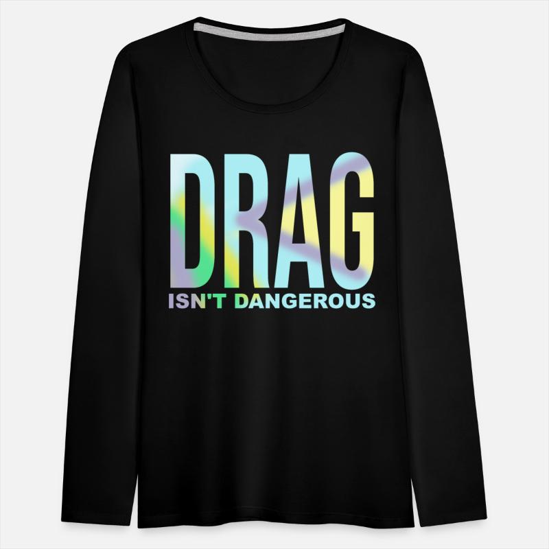 Drag Isn't Dangerous