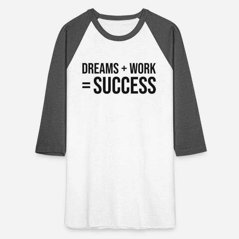 dreams plus work equals success