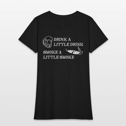 Drink a Little Smoke a Little