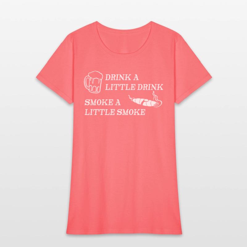 Drink a Little Smoke a Little