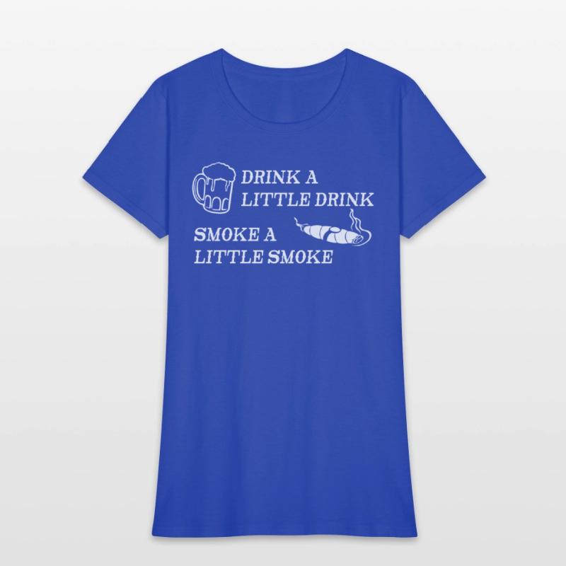 Drink a Little Smoke a Little