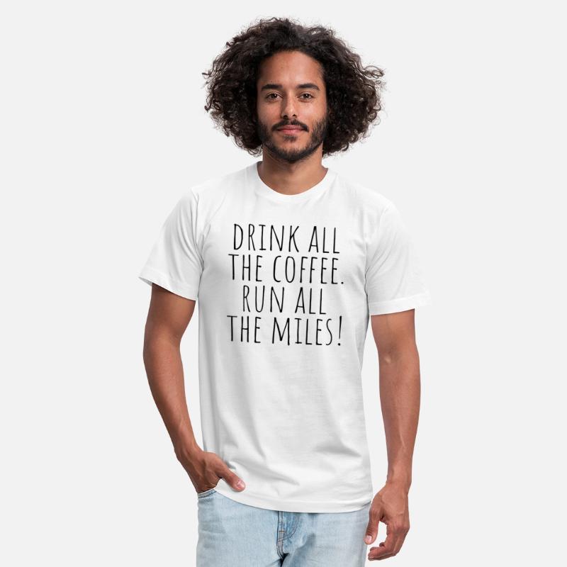 Drink all the coffee. Run all the miles!
