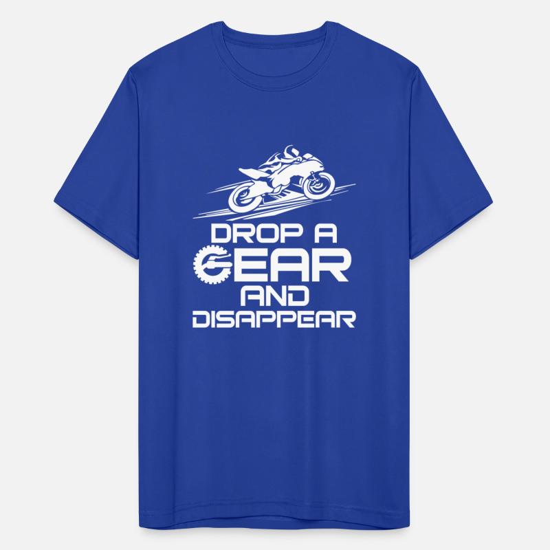 Drop a gear and disappear shirt